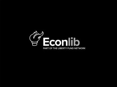 Econlib - The Library of Economics and Liberty